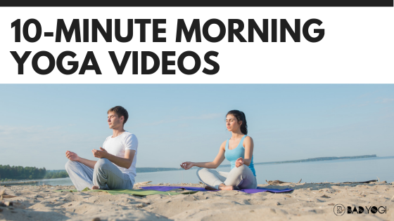 10-Minute Morning Yoga Videos