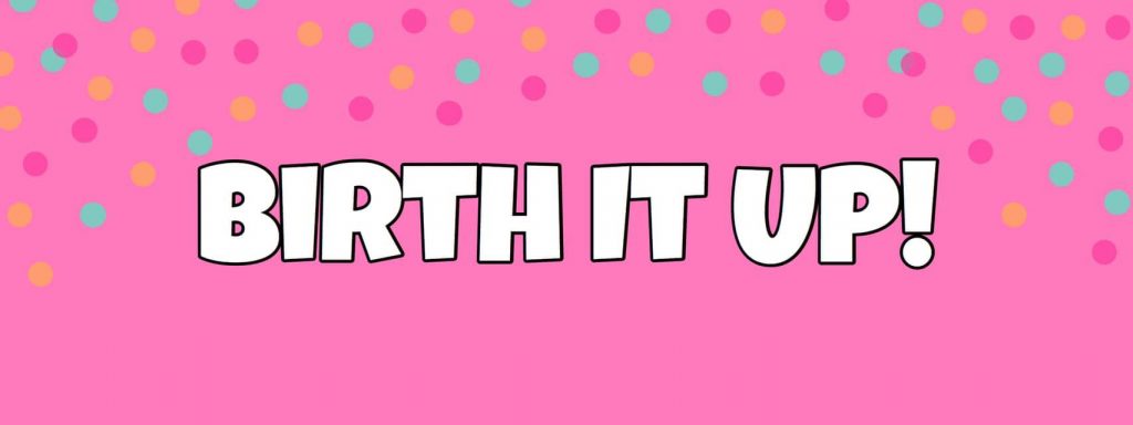 birth it up review