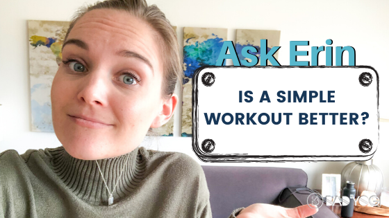 Is a Simple Workout Better?