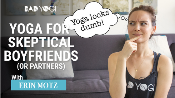 yoga for skeptical boyfriends