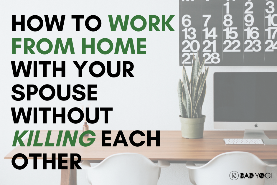 how to work from home with your spouse without killing eachother